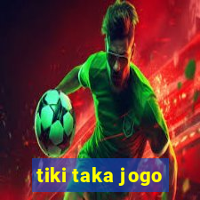 tiki taka jogo